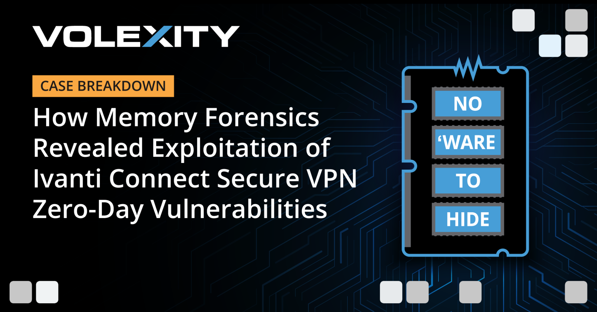 How Memory Forensics Revealed Exploitation Of Ivanti Connect Secure VPN ...