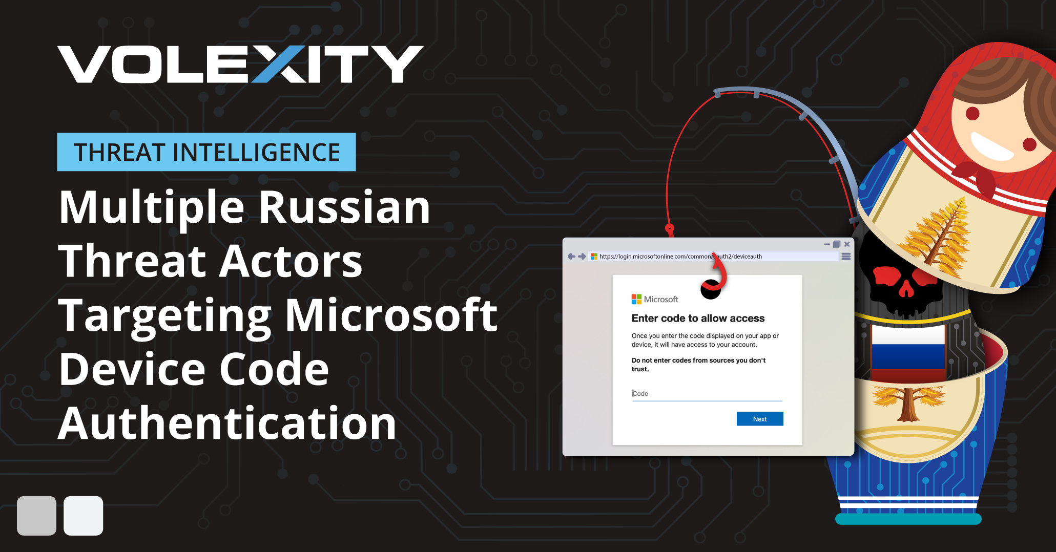 Multiple Russian Threat Actors Targeting Microsoft Device Code Authentication